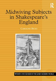 Midwiving Subjects in Shakespeare's England by Caroline Bicks, 9781138256637