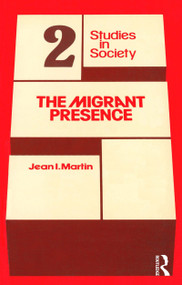 The Migrant Presence (Australian Responses 1947-1977) by Jean I. Martin, 9780868612805
