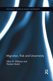 Migration, Risk and Uncertainty by Allan M. Williams, Vladimír Baláž, 9781138547094