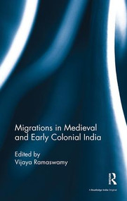 Migrations in Medieval and Early Colonial India by Vijaya Ramaswamy, 9781138488540