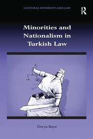 Minorities and Nationalism in Turkish Law by Derya Bayir, 9781138278844