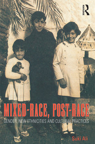 Mixed-Race, Post-Race (Gender, New Ethnicities and Cultural Practices) by Suki Ali, 9781859737705