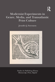 Modernist Experiments in Genre, Media, and Transatlantic Print Culture by Jennifer Julia Sorensen, 9780367346782