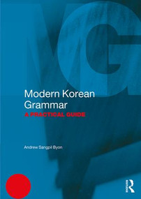 Modern Korean Grammar (A Practical Guide) by Andrew Byon, 9781138931312
