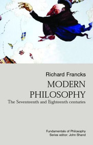 Modern Philosophy (The Seventeenth And Eighteenth Centuries) by Richard Francks, 9781857285659