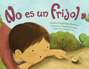 No es un frijol (Spanish Edition) by Claudia Guadalupe Martínez, Laura González, Carlos E. Calvo, 9781623544829