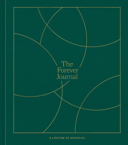 The Forever Journal (A Lifetime of Memories: A Keepsake Journal and Memory Book to Capture Your Life Story) by Ashley Sirah Nicole Chea, 9780593580530