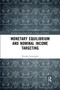 Monetary Equilibrium and Nominal Income Targeting by Nicolás Cachanosky, 9780367589448