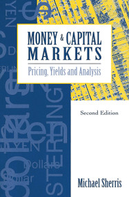 Money and Capital Markets (Pricing, yields and analysis) by Michael Sherris, 9781864481594