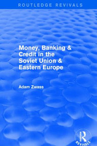 Money, Banking & Credit in the soviet union & eastern europe by Adam Zwass, 9781138037854