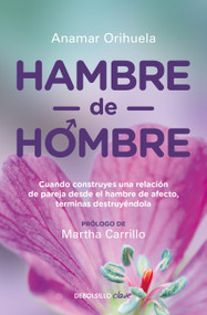 Hambre de hombre / Hunger for Men (Spanish Edition) by Anamar Orihuela, 9786073151702