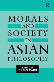 Morals and Society in Asian Philosophy by Brian Carr, 9781138994201