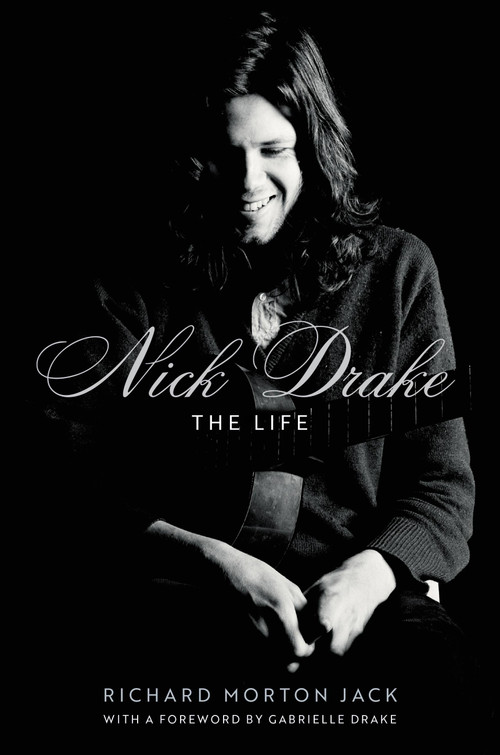 Nick Drake (The Life) by Richard Morton Jack, 9780306834950