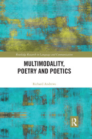 Multimodality, Poetry and Poetics by Richard Andrews, 9780367591618