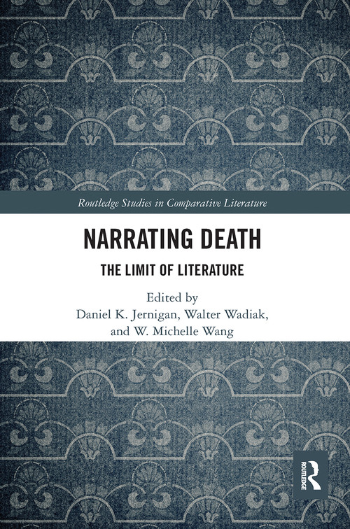 Narrating Death (The Limit of Literature) by Daniel Jernigan, Walter Wadiak, Michelle Wang, 9780367665012