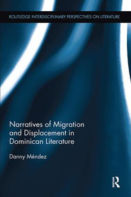 Narratives of Migration and Displacement in Dominican Literature by Danny Méndez, 9781138110892