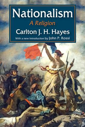 Nationalism (A Religion) by Carlton J. H. Hayes, 9781412862851