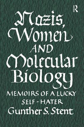 Nazis, Women and Molecular Biology by Gunther Stent, 9781138512511