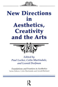 New Directions in Aesthetics, Creativity and the Arts by Paul Locher, Colin Martindale, Leonid Dorfman, 9780415784610