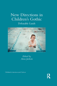 New Directions in Children's Gothic (Debatable Lands) by Anna Jackson, 9780367346317