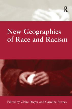 New Geographies of Race and Racism by Caroline Bressey, Claire Dwyer, 9781138246997