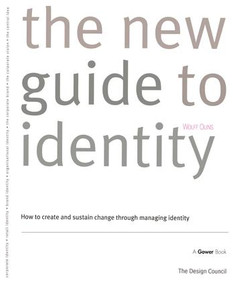 The New Guide to Identity (How to Create and Sustain Change Through Managing Identity) by Wolff Olins, 9780566077371