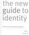 The New Guide to Identity (How to Create and Sustain Change Through Managing Identity) by Wolff Olins, 9780566077371
