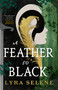 A Feather So Black by Lyra Selene, 9780316564960