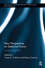 New Perspectives on Detective Fiction (Mystery Magnified) by Casey Cothran, Mercy Cannon, 9781138547650