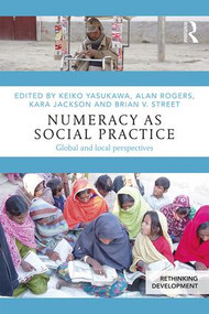 Numeracy as Social Practice (Global and Local Perspectives) by Keiko Yasukawa, Alan Rogers, Kara Jackson, Brian V. Street, 9781138284456