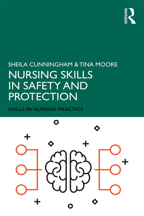 Nursing Skills in Safety and Protection by Sheila Cunningham, Tina Moore, 9781138479418