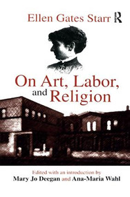 On Art, Labor, and Religion by Ellen Starr, 9781138512702