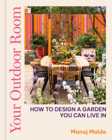 Your Outdoor Room (How to design a garden you can live in) by Manoj Malde, 9780711282247