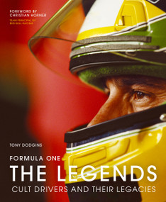 Formula One: The Legends (Cult drivers and their legacies) by Tony Dodgins, Christian Horner, 9780711289499