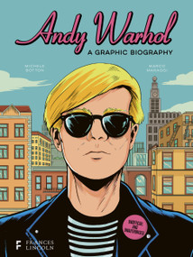 Andy Warhol: A Graphic Biography by Michele Botton, Marco Maraggi, 9780711290785