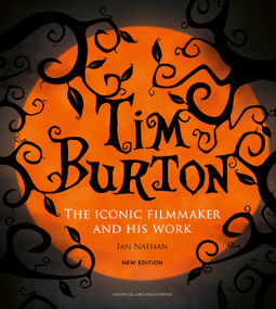 Tim Burton (The Iconic Filmmaker and His Work) by Ian Nathan, 9780711292611