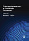 Outcome Assessment in Residential Treatment by Steven I Pfeiffer, 9781138994713