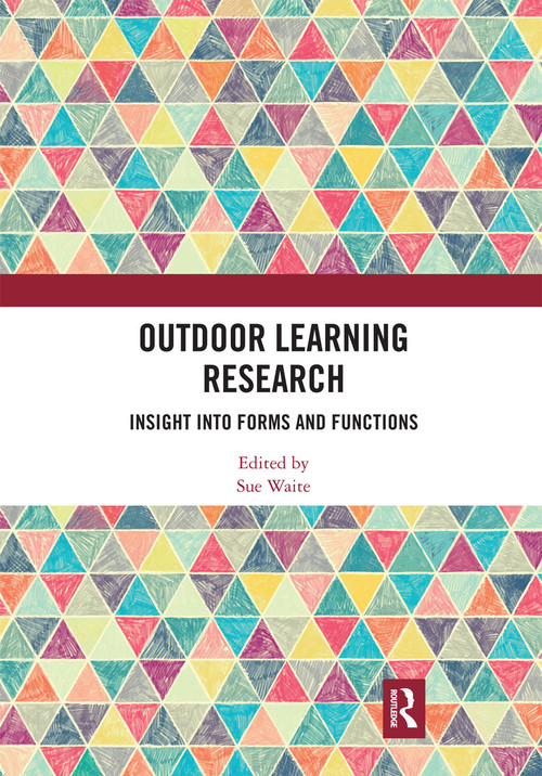 Outdoor Learning Research (Insight into forms and functions) by Sue Waite, 9780367664183