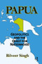 Papua (Geopolitics and the Quest for Nationhood) by Bilveer Singh, 9781138512948