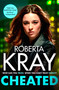 Cheated - 9780751581386 by Roberta Kray, 9780751581386