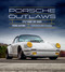 Porsche Outlaws (Stuttgart Hot Rods) by Michael Alan Ross, Hurley Haywood, 9780760382639