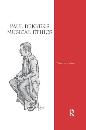 Paul Bekker's Musical Ethics by Nanette Nielsen, 9780367231972