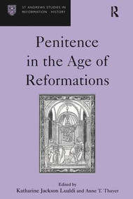 Penitence in the Age of Reformations by Katharine Jackson Lualdi, Anne T. Thayer, 9780754600961