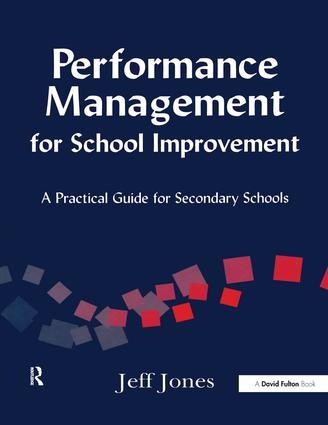Performance Management for School Improvement (A Practical Guide for Secondary Schools) by Jeff Jones, 9781138162662