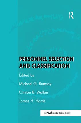 Personnel Selection and Classification by Michael G. Rumsey, Clinton B. Walker, James H. Harris, 9781138978270