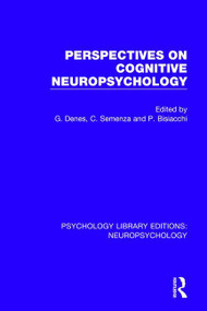 Perspectives on Cognitive Neuropsychology by G. Denes, C. Semenza, P. Bisiacchi, 9781138639126