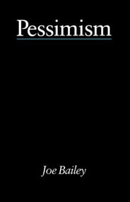 Pessimism - Bailey by Joe Bailey, 9780415002486