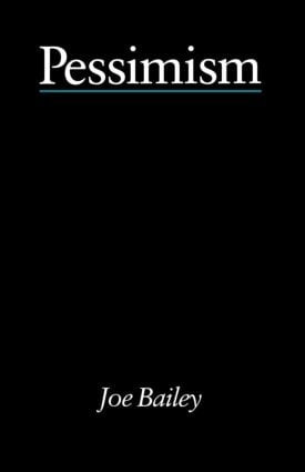 Pessimism - Bailey by Joe Bailey, 9780415002486