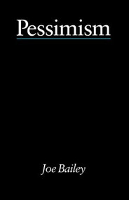 Pessimism - Bailey by Joe Bailey, 9780415002486