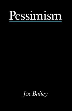 Pessimism - Bailey by Joe Bailey, 9780415002486